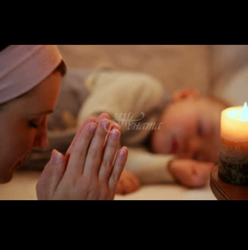 Силата на майчината молитва е безмерна! Молитвата, която всяка майка трябва да знае