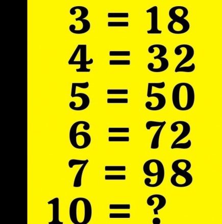 Задачата на японските второкласници. Ако 3=18, 4=32, 5=50 и 6=72 тогава 10 е логически равно на колко?